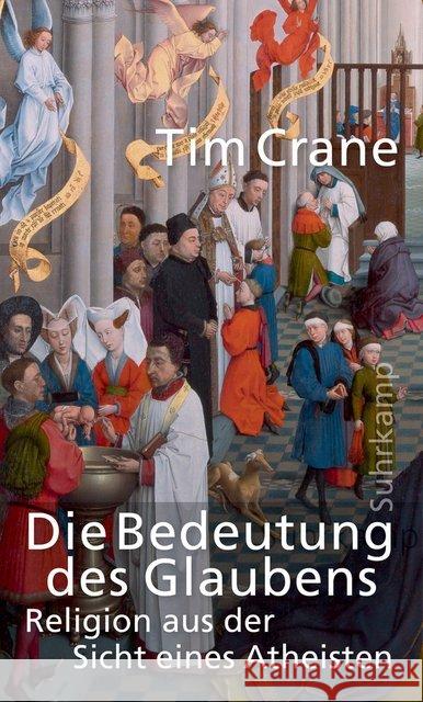 Die Bedeutung des Glaubens : Religion aus der Sicht eines Atheisten Crane, Tim 9783518587393 Suhrkamp