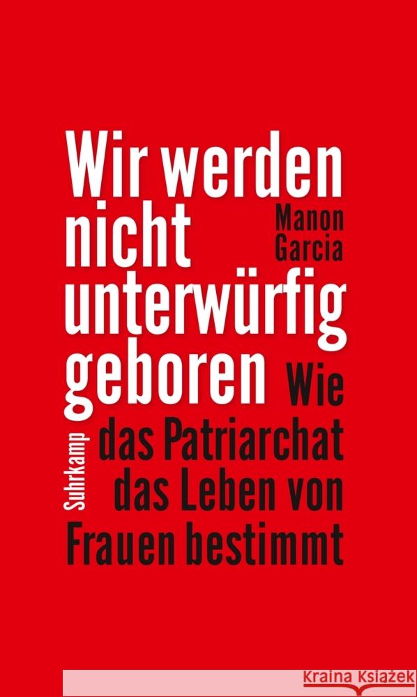 Wir werden nicht unterwürfig geboren Garcia, Manon 9783518587614