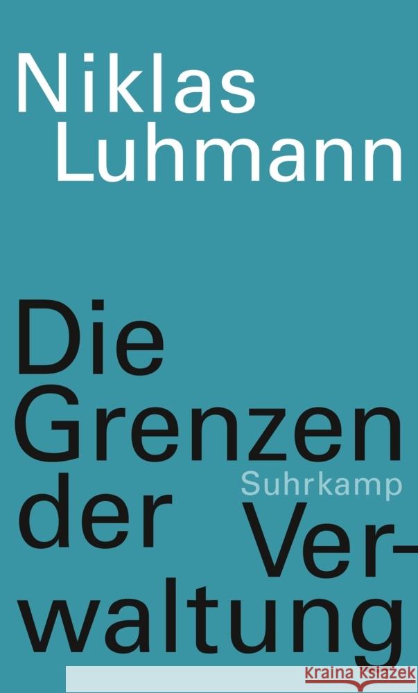 Die Grenzen der Verwaltung Luhmann, Niklas 9783518587737