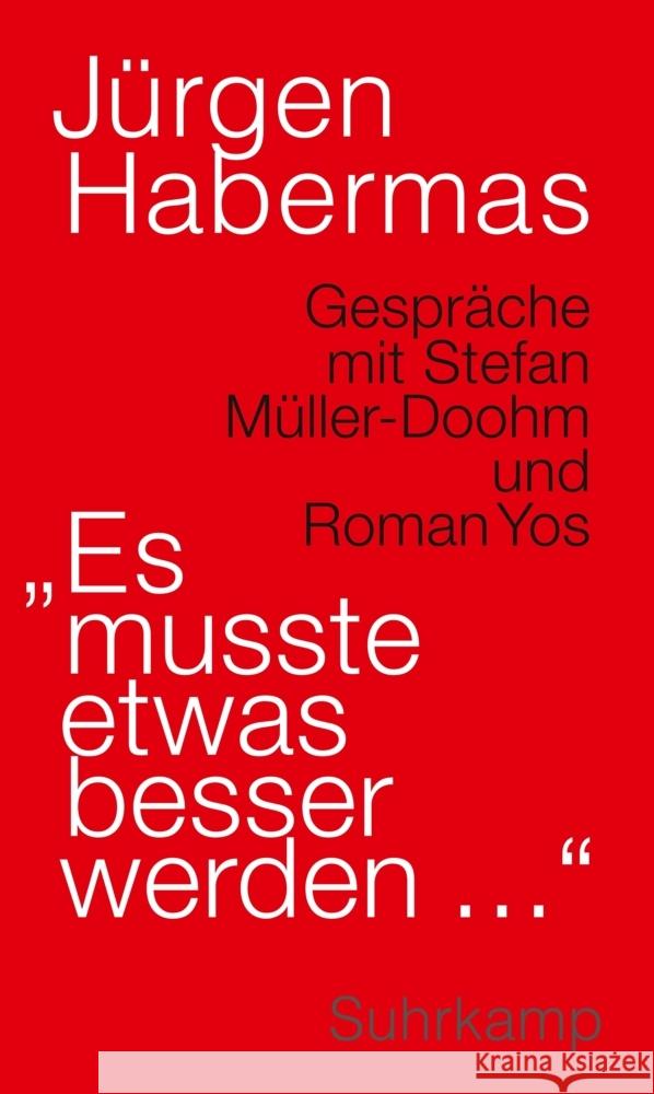 »Es musste etwas besser werden ...« Habermas, Jürgen 9783518588192