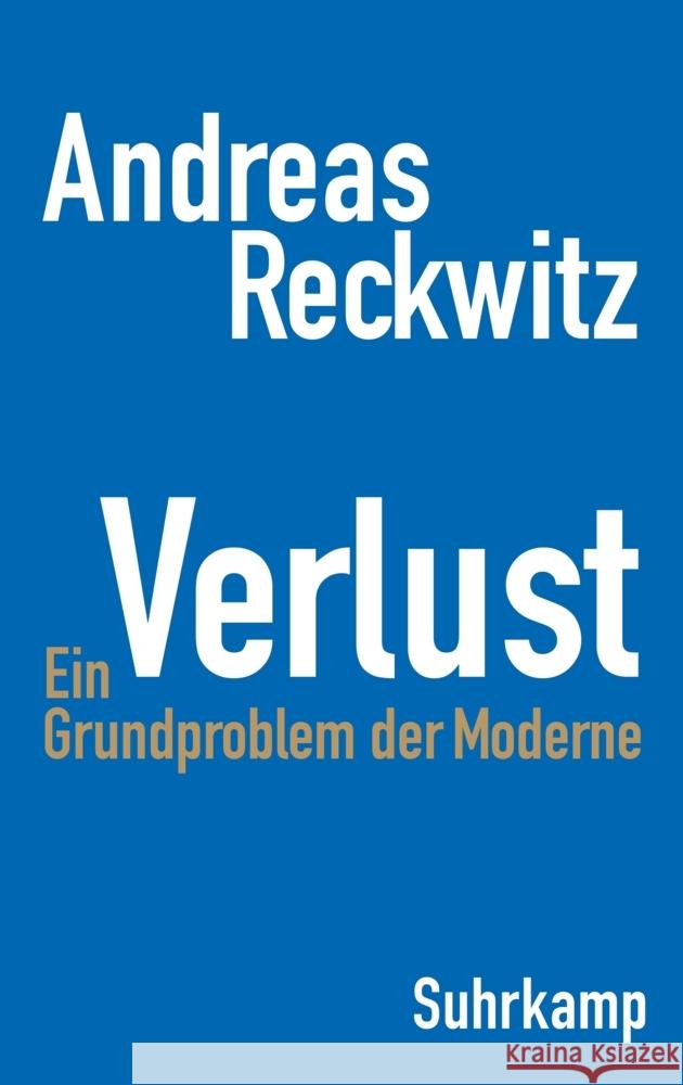 Verlust Reckwitz, Andreas 9783518588222 Suhrkamp