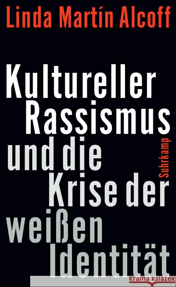 Kultureller Rassismus und die Krise der weißen Identität Alcoff, Linda Martín 9783518588321