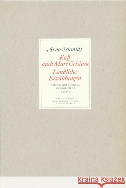 Kaff auch Mare Crisium, Ländliche Erzählungen Schmidt, Arno   9783518800034 Suhrkamp