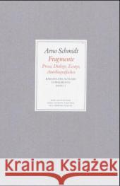 Fragmente : Prosa, Dialoge, Essays, Autobiografisches Schmidt, Arno   9783518802052 Suhrkamp