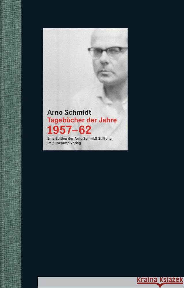 Tagebücher der Jahre 1957-62 Schmidt, Arno 9783518804605