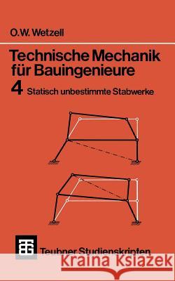 Technische Mechanik Für Bauingenieure: Statisch Unbestimmte Stabwerke Wetzell, Otto 9783519000174 Vieweg+teubner Verlag