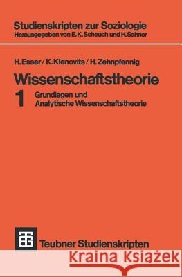 Wissenschaftstheorie: Grundlagen Und Analytische Wissenschaftstheorie 1 Esser, H. 9783519000280 Springer
