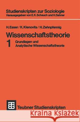 Wissenschaftstheorie: Grundlagen Und Analytische Wissenschaftstheorie 1 Esser, H. 9783519000280