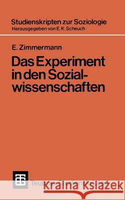 Das Experiment in Den Sozialwissenschaften E. Zimmermann 9783519000372 Vieweg+teubner Verlag