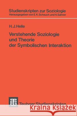 Verstehende Soziologie Und Theorie Der Symbolischen Interaktion H. J. Helle Horst Jeurgen Helle 9783519000457