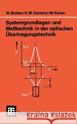 Systemgrundlagen Und Meßtechnik in Der Optischen Übertragungstechnik Bludau, Wolfgang 9783519001058 Vieweg+teubner Verlag