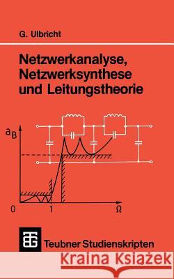 Netzwerkanalyse, Netzwerksynthese Und Leitungstheorie Gerhard Ulbricht 9783519001102 Vieweg+teubner Verlag