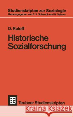 Historische Sozialforschung: Einführung Und Überblick Ruloff, D. 9783519001249 Vieweg+teubner Verlag