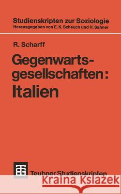 Gegenwartsgesellschaften: Italien R. Scharff R. Scharff 9783519001355 Vieweg+teubner Verlag