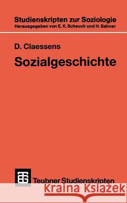 Sozialgeschichte Für Soziologisch Interessierte Claessens, Dieter 9783519001379 Vieweg+teubner Verlag