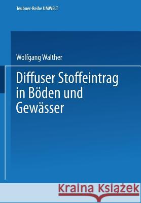 Diffuser Stoffeintrag in Böden Und Gewässer Walther, Wolfgang 9783519002031 Vieweg+teubner Verlag