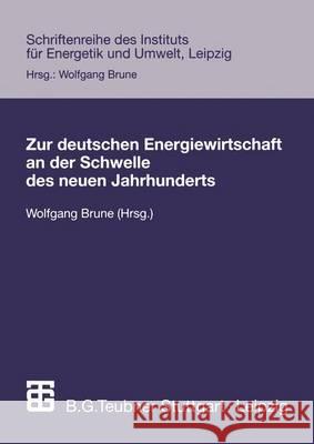 Zur Deutschen Energiewirtschaft an Der Schwelle Des Neuen Jahrhunderts Brune, Wolfgang 9783519002666