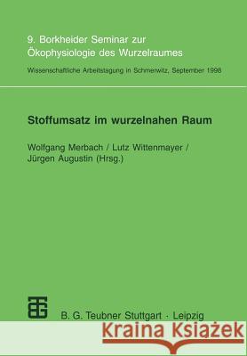 Stoffumsatz Im Wurzelnahen Raum: 9. Borkheider Seminar Zur Ökophysiologie Des Wurzelraumes. Wissenschaftliche Arbeitstagung in Schmerwitz/Brandenburg Merbach, Wolfgang 9783519002680 Vieweg+teubner Verlag