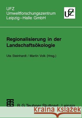 Regionalisierung in Der Landschaftsökologie: Forschung -- Planung -- Praxis Steinhardt, Uta 9783519002819 Vieweg+teubner Verlag