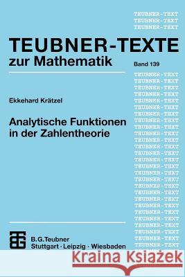 Analytische Funktionen in Der Zahlentheorie Ekkehard K Ekkehard Kratzel 9783519002895 Vieweg+teubner Verlag