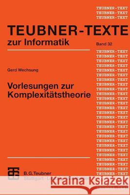 Vorlesungen Zur Komplexitätstheorie Wechsung, Gerd 9783519003151 Vieweg+teubner Verlag