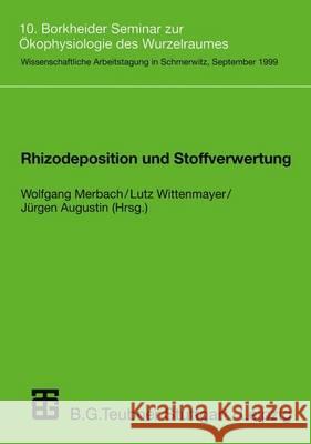 Rhizodeposition Und Stoffverwertung: 10. Borkheider Seminar Zur Ökophysiologie Des Wurzelraumes Merbach, Wolfgang 9783519003236 Vieweg+teubner Verlag