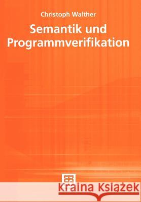 Semantik Und Programmverifikation Walther, Christoph 9783519003366 Vieweg+teubner Verlag