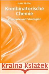 Kombinatorische Chemie: Konzepte Und Strategien Eichler, Jutta 9783519003533 Vieweg+teubner Verlag