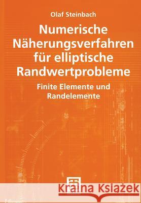 Numerische Näherungsverfahren Für Elliptische Randwertprobleme: Finite Elemente Und Randelemente Steinbach, Olaf 9783519004363