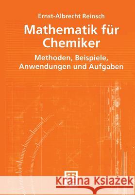 Mathematik Für Chemiker: Methoden, Beispiele, Anwendungen Und Aufgaben Reinsch, Ernst-Albrecht 9783519004431