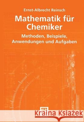 Mathematik Für Chemiker: Methoden, Beispiele, Anwendungen Und Aufgaben Reinsch, Ernst-Albrecht 9783519004431