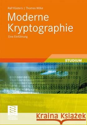 Moderne Kryptographie: Eine Einführung Küsters, Ralf 9783519005094 Vieweg+Teubner