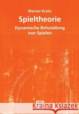 Spieltheorie: Dynamische Behandlung Von Spielen Krabs, Werner 9783519005230