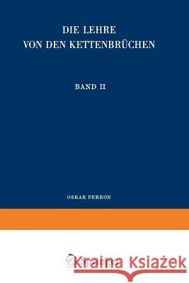 Die Lehre Von Den Kettenbrüchen: Band II: Analytisch-Funktionentheoretische Kettenbrüche Perron, Oskar 9783519020226