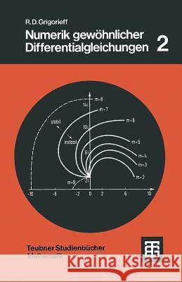 Numerik Gewöhnlicher Differentialgleichungen: Mehrschrittverfahren Grigorieff, Rolf Dieter 9783519020455