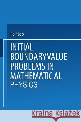 Initial Boundary Value Problems in Mathematical Physics Rolf Leis 9783519021025