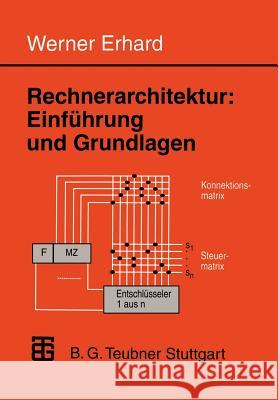 Rechnerarchitektur: Einführung Und Grundlagen Erhard, Werner 9783519021322 Vieweg+teubner Verlag