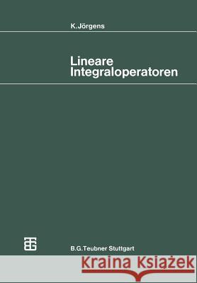Lineare Integraloperatoren Konrad Jorgens 9783519022053 Vieweg+teubner Verlag