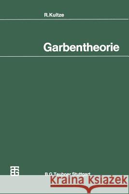 Garbentheorie R. Kultze 9783519022077 Vieweg+teubner Verlag