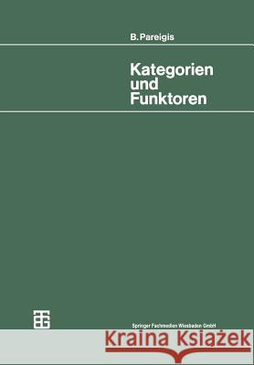 Kategorien Und Funktoren Pareigis, Bodo 9783519022107 Vieweg+teubner Verlag