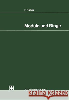 Moduln Und Ringe Kasch, Friedrich 9783519022114 Vieweg+teubner Verlag