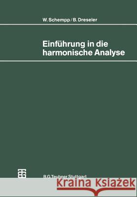 Einführung in Die Harmonische Analyse Schempp, Walter 9783519022206 Vieweg+teubner Verlag
