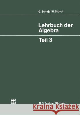Lehrbuch Der Algebra: Unter Einschluß Der Linearen Algebra Scheja, Günter 9783519022237 Vieweg+teubner Verlag