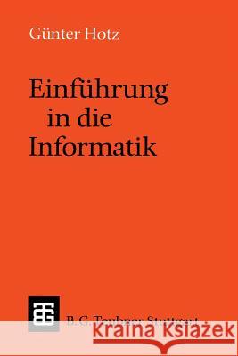 Einführung in Die Informatik Hotz, Günther 9783519022466 Vieweg+teubner Verlag