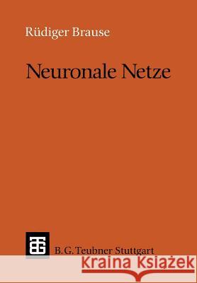 Neuronale Netze: Eine Einführung in Die Neuroinformatik Brause, Rüdiger 9783519022473
