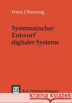 Systematischer Entwurf Digitaler Systeme Franz J. Rammig 9783519022657