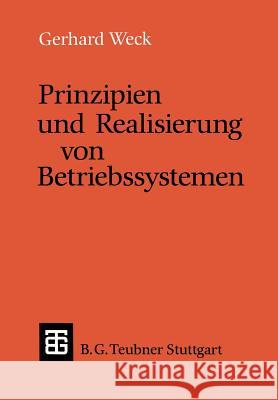 Prinzipien Und Realisierung Von Betriebssystemen Weck, Gerhard 9783519022718 Vieweg+teubner Verlag