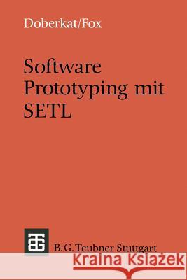 Software Prototyping Mit Setl Ernst-Erich Doberkat                     Dietmar Fox 9783519022725