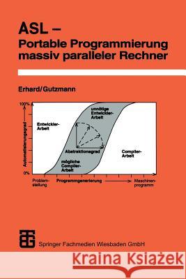 ASL -- Portable Programmierung Massiv Paralleler Rechner Werner Erhard Michael M. Gutzmann 9783519022947 Vieweg+teubner Verlag