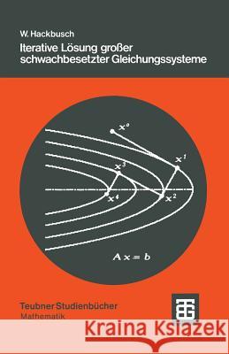Iterative Lösung Großer Schwachbesetzter Gleichungssysteme Hackbusch, Wolgang 9783519023722 Springer